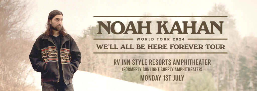 Noah Kahan at RV Inn Style Resorts Amphitheater